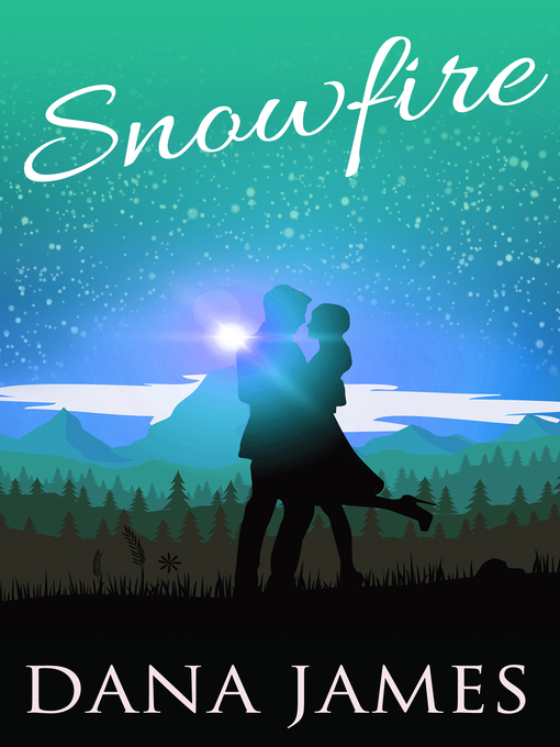 Title details for Snowfire by Dana James - Available